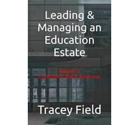 Leading & Managing an Education Estate: Volume 2: Compliance, Risk & Assurance (Leading & Managing an Education Estate: The Field Framework™ Editions)