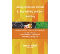 Leading Millennials and Gen Z: Stop Whining and Start Adapting