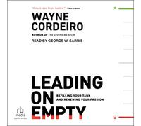 Leading on Empty: Refilling Your Tank and Renewing Your Passion