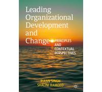 Leading Organizational Development and Change : Principles and Contextual Perspectives