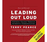 Leading Out Loud: Inspiring Change Through Authentic Communications (J-B US non-Franchise Leadership)