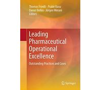 Leading Pharmaceutical Operational Excellence: Outstanding Practices and Cases