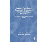 Leading Place-Based Community Engagement Initiatives in Higher Education: Promising Practices and Lessons Learned