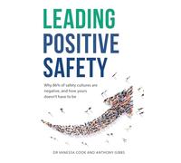 Leading Positive Safety: Why 86% of safety cultures are negative, and how yours doesn't have to be