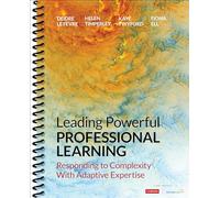 Leading Powerful Professional Learning: Responding to Complexity With Adaptive Expertise