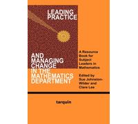 Leading Practice and Managing Change in the Mathematics Department : A Resource Book for Subject Leaders in Mathematics
