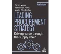Leading Procurement Strategy : Driving Value Through the Supply Chain
