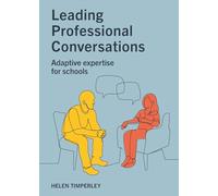 Leading Professional Conversations: Adaptive expertise for schools