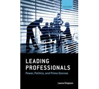 Leading Professionals: Power, Politics, and Prima Donnas