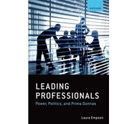 Leading Professionals: Power, Politics, and Prima Donnas