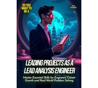 Leading Projects as a Lead Analysis Engineer: Master Essential Skills for Engineers Career Growth and Real-World Problem Solving (Life Skills for Teens)