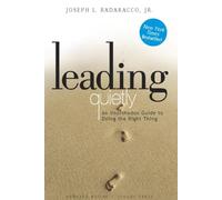 Leading Quietly: An Unorthodox Guide to Doing the Right Thing