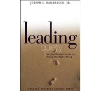 Leading Quietly: An Unorthodox Guide to Doing the Right Thing [ LEADING QUIETLY: AN UNORTHODOX GUIDE TO DOING THE RIGHT THING ] by Badaracco, Joseph L, Jr (Author ) on Feb-01-2002 Hardcover