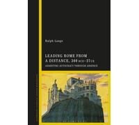 Leading Rome from a Distance, 300 BCE-37 CE : Asserting Autocracy through Absence