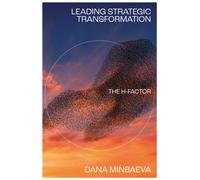 Leading Strategic Transformation : The H-factor