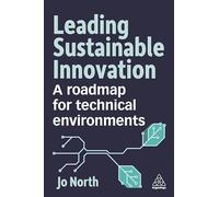 Leading Sustainable Innovation: A Roadmap for Technical Environments