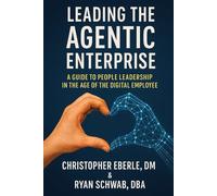 Leading the Agentic Enterprise: A Guide to People Leadership in the Age of Digital Employees