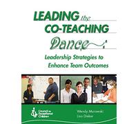 Leading the Co-Teaching Dance: Leadership Strategies to Enhance Team Outcomes