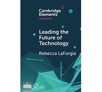 Leading the Future of Technology: The Vital Role of Accessible Technologies (Elements in Leadership)