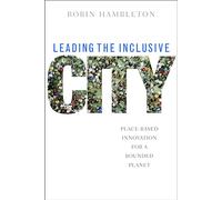 Leading the inclusive city: Place-Based Innovation for a Bounded Planet