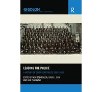 Leading the Police – A History of Chief Constables 1835–2017 – Routledge SOLON
