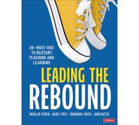 Leading the Rebound: 20+ Must-Dos to Restart Teaching and Learning