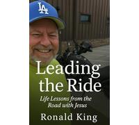 Leading the Ride: Life Lessons from the Road with Jesus