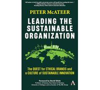 Leading the Sustainable Organization : The Quest for Ethical Brands and a Culture of Sustainable Innovation