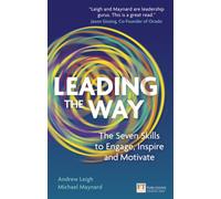 Leading the Way : The Seven Skills to Engage, Inspire and Motivate