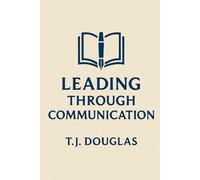 Leading Through Communication: Ignite the Team series