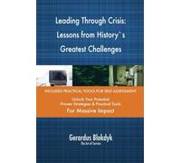 Leading Through Crisis: Lessons from History`s Greatest Challenges