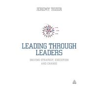 Leading Through Leaders: Driving Strategy, Execution and Change