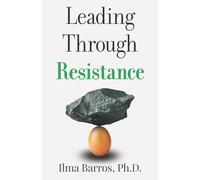 Leading Through Resistance