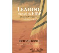 Leading through the Fire: A Leader's Companion to Called to the Fire