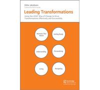Leading Transformations: Using the LEGO® Way of Change to Drive Transformations Effectively and Successfully