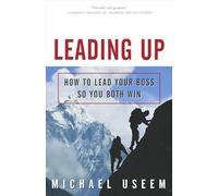 Leading Up – How to Lead Your Boss So You Both Win – Crown