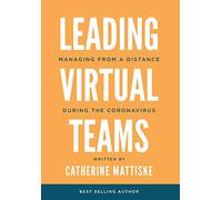 Leading Virtual Teams: Managing from a Distance During the Coronavirus