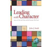 Leading with Character: Stories of Valor and Virtue and the Principles They Teach (NA)