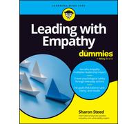 Leading with Empathy For Dummies