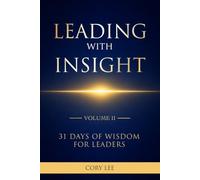 Leading With Insight: 31 Days of Wisdom for Leaders, Volume 2