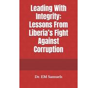 Leading With Integrity: Lessons From Liberia’s Fight Against Corruption