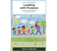 Leading with Purpose: A Nursery Manager's Wellbeing and Practical Handbook