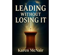 Leading Without Losing It