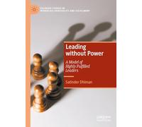 Leading without Power: A Model of Highly Fulfilled Leaders (Palgrave Studies in Workplace Spirituality and Fulfillment)