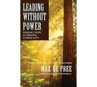 Leading Without Power: Finding Hope in Serving Community (Jossey-Bass Leadership Series)