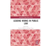 Leading Works in Public Law (Analysing Leading Works in Law)