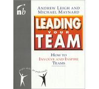 Leading Your Team: How to Involve and Inspire Teams (People Skills for Professionals Series)