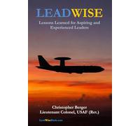 LeadWise: Lessons Learned for Aspiring and Experienced Leaders