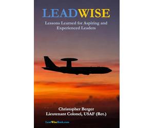 LeadWise: Lessons Learned for Aspiring and Experienced Leaders
