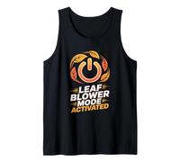 Leaf Blower Mode Activated Funny Lawn Work Humor Tank Top